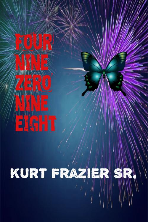 Cover of the book Four Nine Zero Nine Eight by Kurt Frazier Sr, Kurt Frazier, Sr