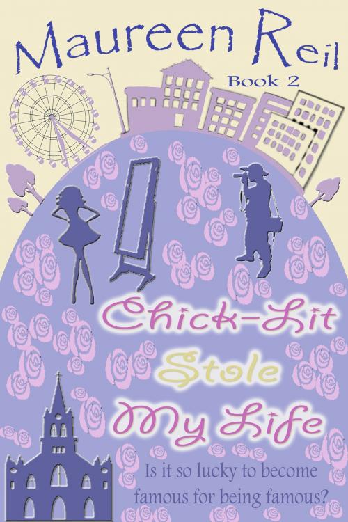 Cover of the book Chick-Lit Stole My Life by Maureen Reil, Maureen Reil