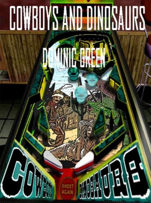 Cover of the book Cowboys and Dinosaurs by Dominic Green, Dominic Green