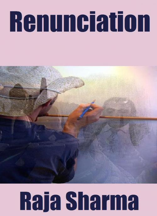 Cover of the book Renunciation by Raja Sharma, Raja Sharma