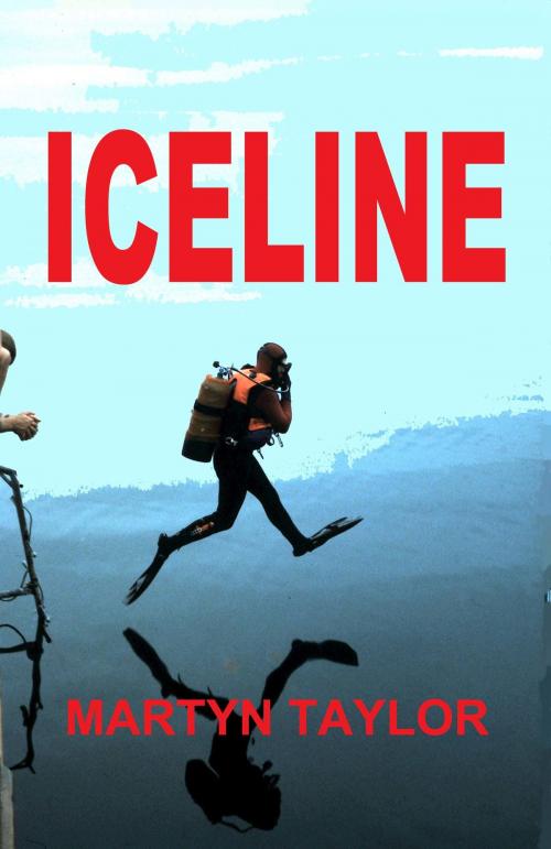Cover of the book Iceline by Martyn Taylor, Martyn Taylor