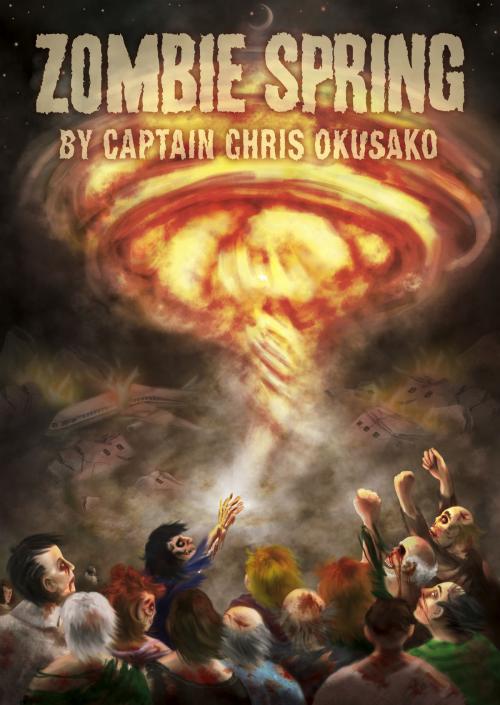 Cover of the book Zombie Spring by Chris Okusako, Chris Okusako
