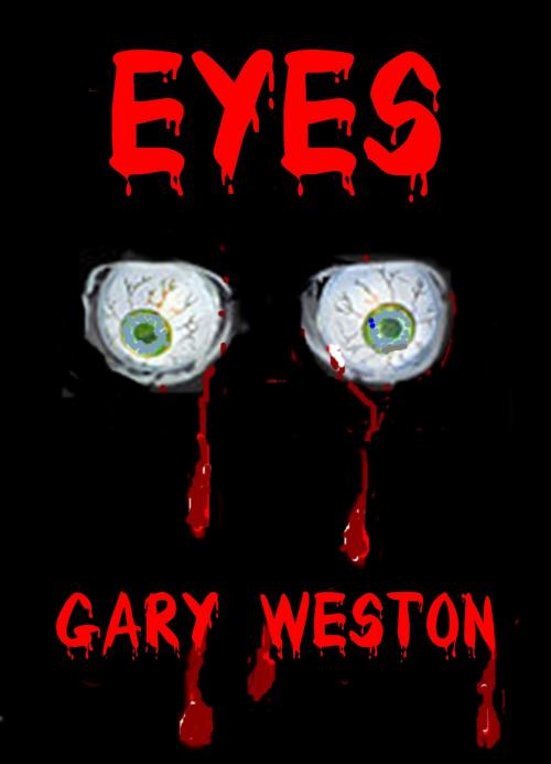 Cover of the book Eyes by Gary Weston, Gary Weston