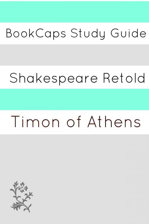 Cover of the book Timon of Athens In Plain and Simple English (A Modern Translation and the Original Version) by BookCaps, BookCaps
