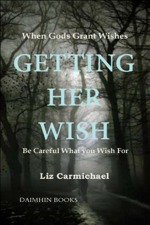 Cover of the book Getting Her Wish by Liz Carmichael, Liz Carmichael