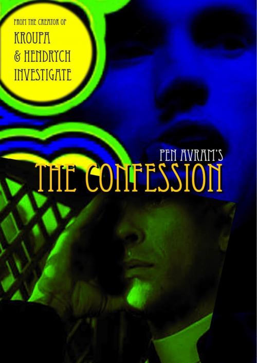 Cover of the book The Confession by Pen Avram, Pen Avram