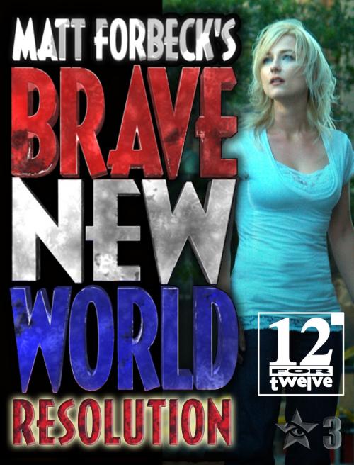 Cover of the book Matt Forbeck's Brave New World: Resolution by Matt Forbeck, Matt Forbeck