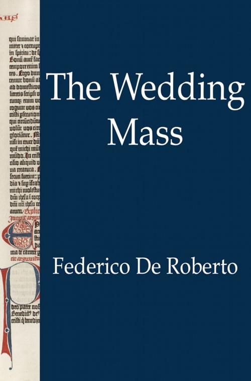 Cover of the book The Wedding Mass by Federico De Roberto, Fario