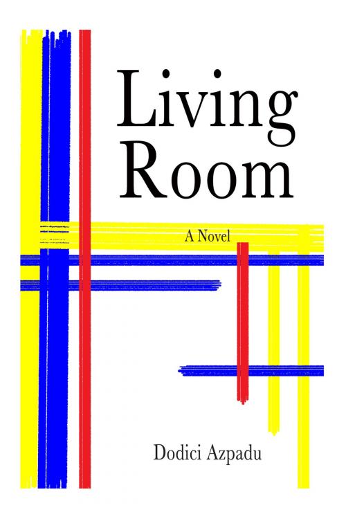 Cover of the book Living Room, a novel by Dodici Azpadu, Dodici Azpadu