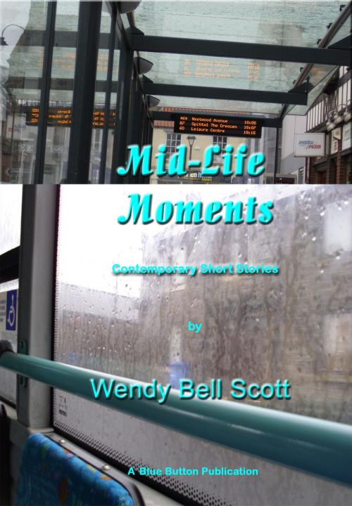 Cover of the book Mid-Life Moments by Wendy               Bell Scott, Blue Button Publications
