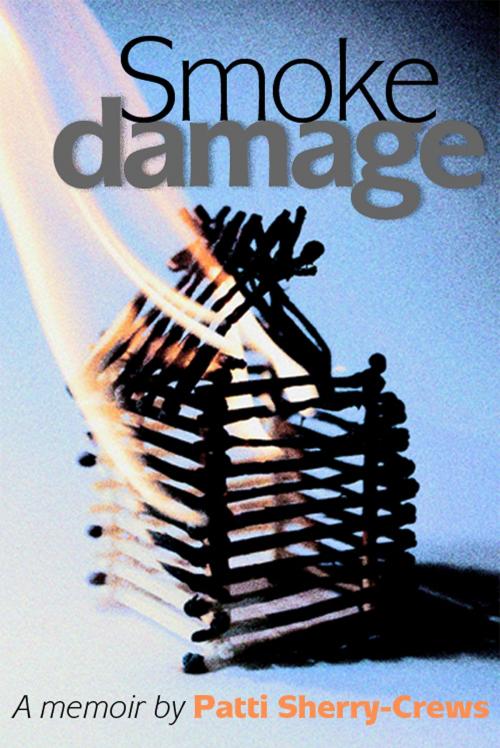 Cover of the book Smoke Damage by Patti Sherry-Crews, Patti Sherry-Crews