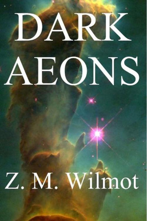 Cover of the book Dark Aeons by Z. M. Wilmot, Z. M. Wilmot