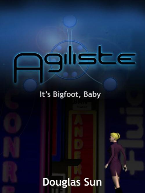 Cover of the book Agiliste: It's Bigfoot, Baby by Kimberly Unger, Kimberly Unger