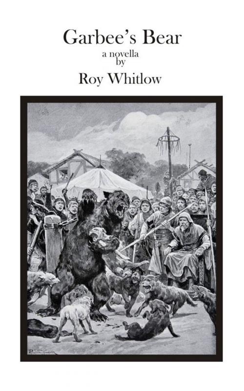 Cover of the book Garbee's Bear by Roy Whitlow, Roy Whitlow