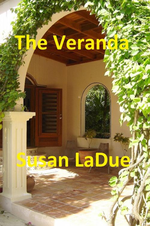 Cover of the book The Veranda by Susan LaDue, Susan LaDue