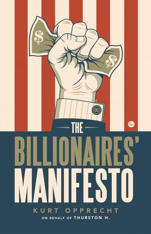 Cover of the book The Billionaires' Manifesto by Kurt Opprecht, Kurt Opprecht