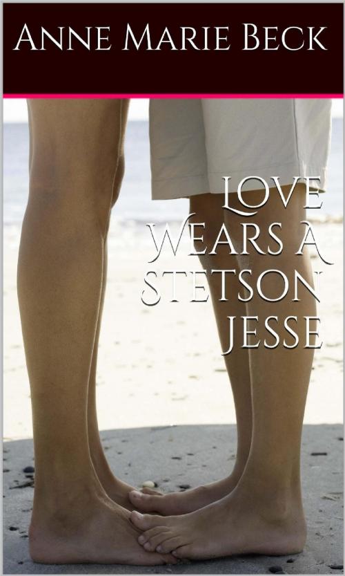 Cover of the book Love Wears A Stetson *Jesse* by Anne Marie Beck, Anne Marie Beck
