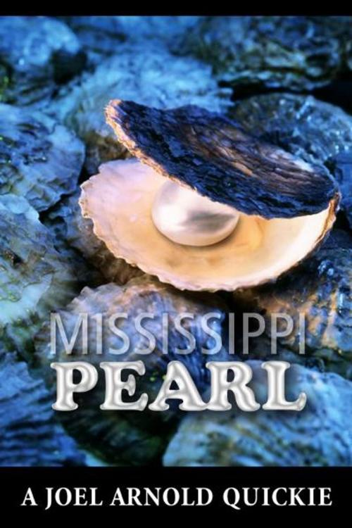 Cover of the book Mississippi Pearl by Joel Arnold, Joel Arnold