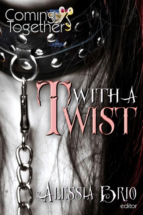 Cover of the book Coming Together: With a Twist by Alessia Brio, Coming Together