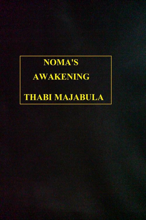 Cover of the book Noma's Awakening by Thabi Majabula, Thabi Majabula