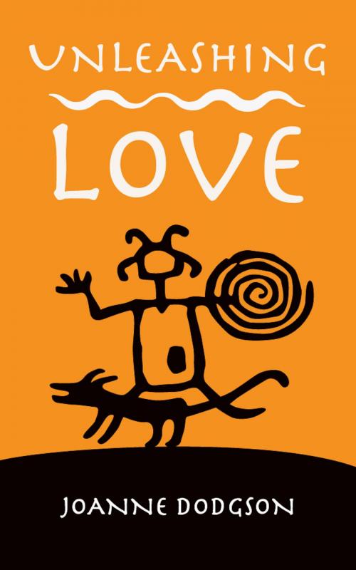 Cover of the book UnLeashing Love by JoAnne Dodgson, JoAnne Dodgson