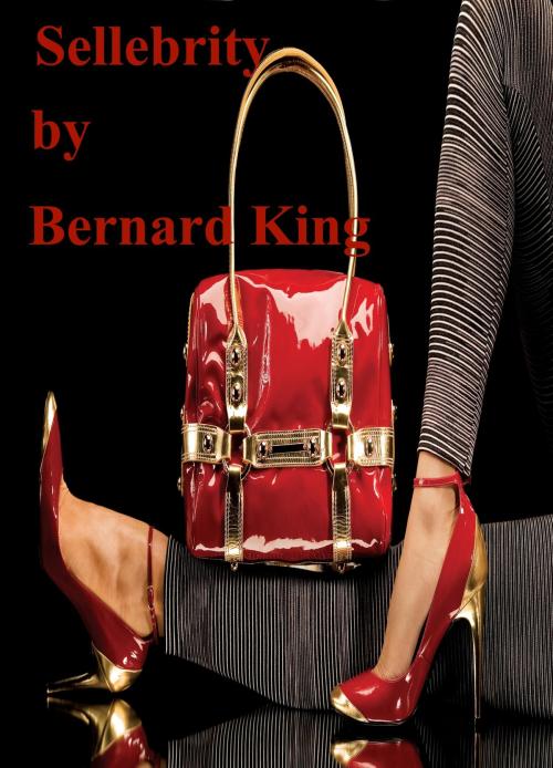 Cover of the book Sellebrity by Bernard King, Bernard King