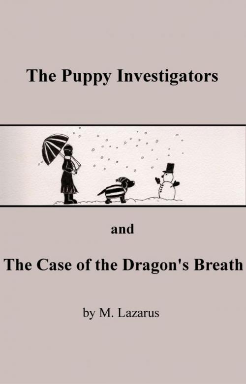 Cover of the book The Puppy Investigators and The Case of the Dragon's Breath by Mordechai Lazarus, Mordechai Lazarus