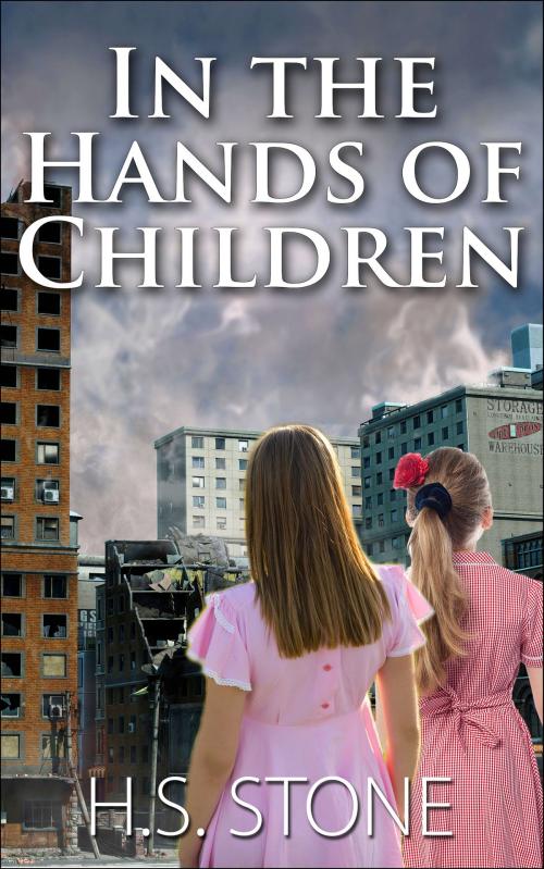 Cover of the book In the Hands of Children by H. S. Stone, H. S. Stone