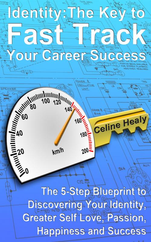 Cover of the book Identity: The Key to Fast Track Your Career Success by Celine Healy, Celine Healy