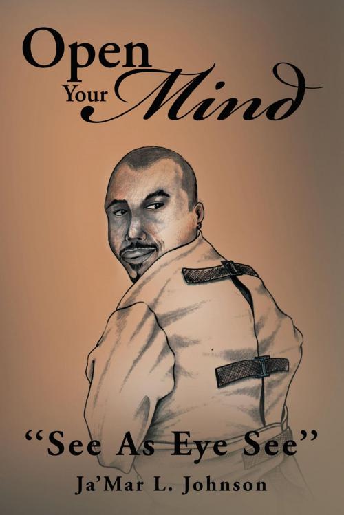 Cover of the book Open Your Mind by Ja'mar L. Johnson, Xlibris US