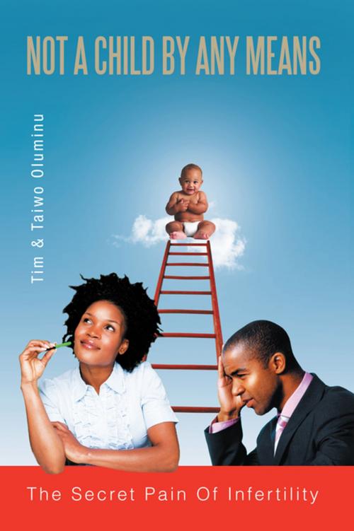 Cover of the book Not a Child by Any Means: by Taiwo Oluminu, Tim Oluminu, Xlibris UK
