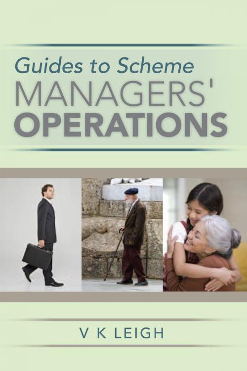 Cover of the book Guides to Scheme Managers' Operations by V K Leigh, Xlibris UK