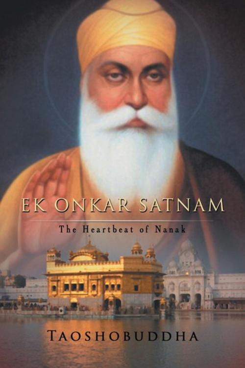 Cover of the book Ek Onkar Satnam by TAOSHOBUDDHA, AuthorHouse UK