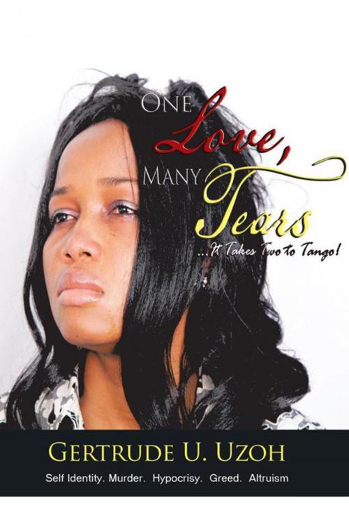 Cover of the book One Love, Many Tears by Gertrude U. Uzoh, AuthorHouse UK