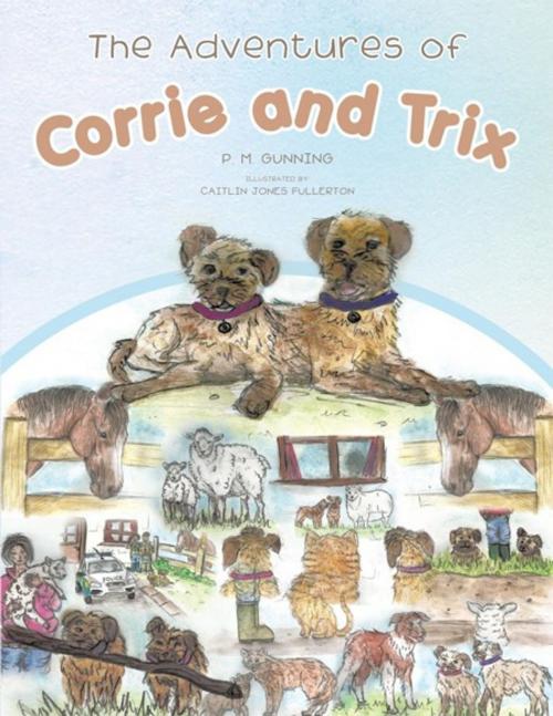 Cover of the book The Adventures of Corrie and Trix by P. M. Gunning, AuthorHouse UK