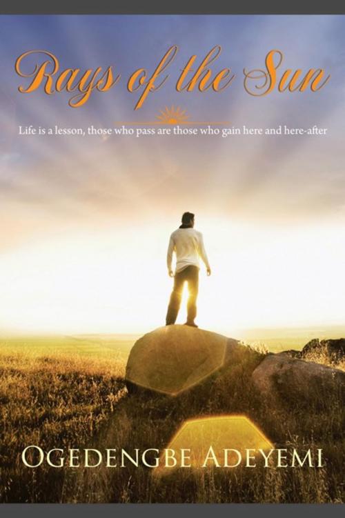 Cover of the book Rays of the Sun by Ogedengbe Adeyemi, AuthorHouse UK