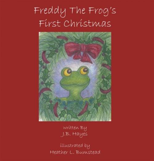 Cover of the book Freddy the Frog's First Christmas by J.B. Hayes, AuthorHouse
