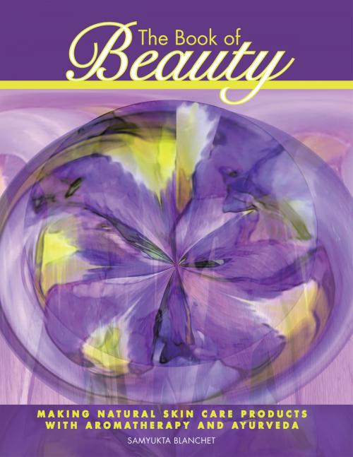Cover of the book The Book of Beauty by Samyukta Blanchet, AuthorHouse