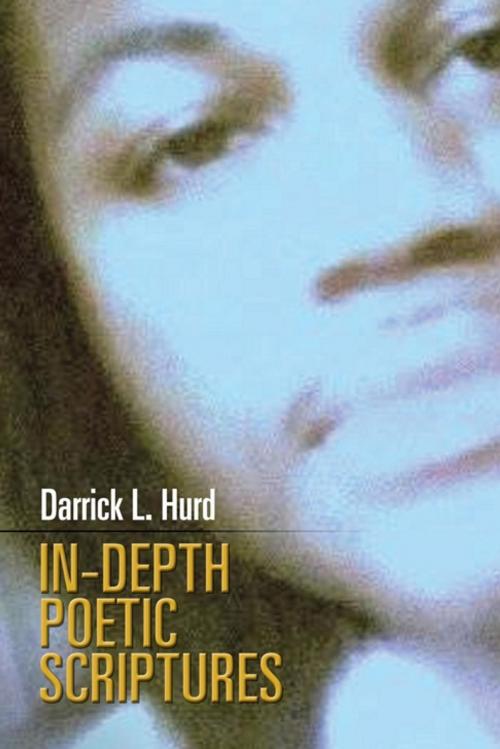 Cover of the book In-Depth Poetic Scriptures by Darrick L. Hurd, AuthorHouse