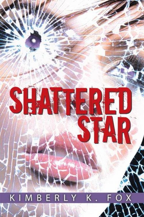 Cover of the book Shattered Star by Kimberly K. Fox, AuthorHouse