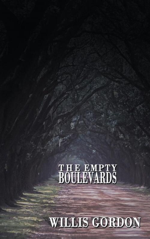 Cover of the book The Empty Boulevards by Willis Gordon, AuthorHouse
