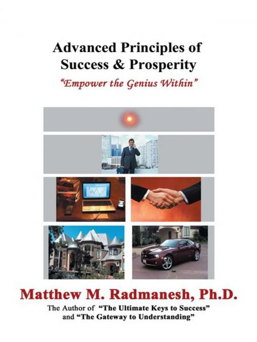 Cover of the book Advanced Principles of Success & Prosperity by Matthew M. Radmanesh, AuthorHouse