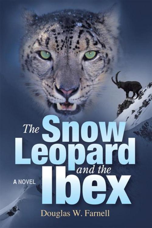 Cover of the book The Snow Leopard and the Ibex by Douglas W. Farnell, AuthorHouse