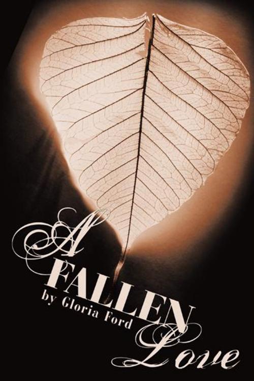 Cover of the book A Fallen Love by Gloria Ford, AuthorHouse
