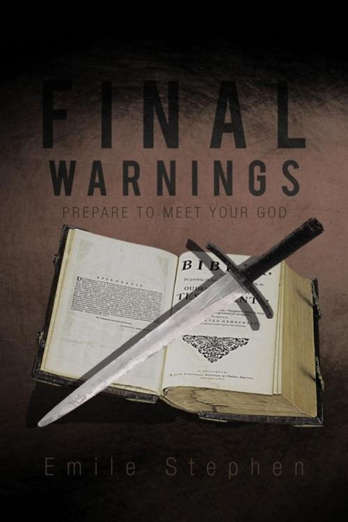 Cover of the book Final Warnings by Emile Stephen, AuthorHouse