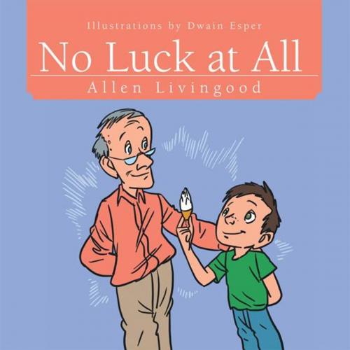 Cover of the book No Luck at All by Dwain Esper, AuthorHouse