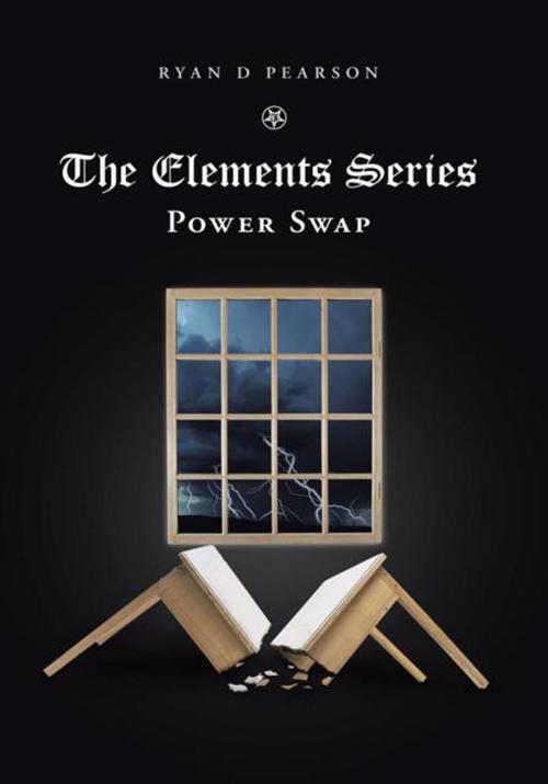 Cover of the book The Elements Series by Ryan D Pearson, AuthorHouse