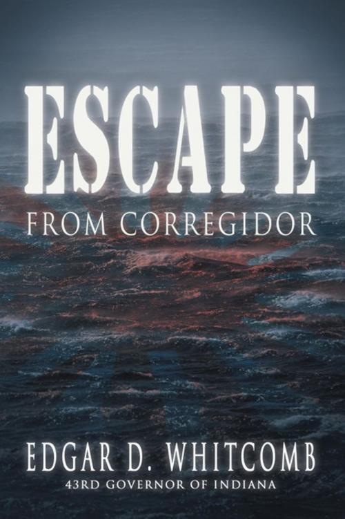 Cover of the book Escape from Corregidor by Edgar D. Whitcomb, AuthorHouse