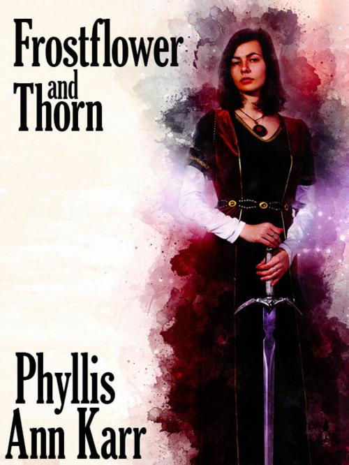Cover of the book Frostflower and Thorn by Phyllis Ann Karr, Wildside Press LLC