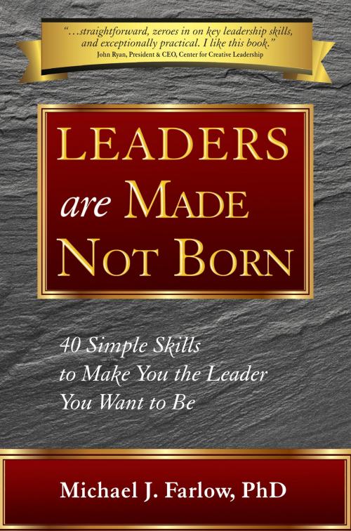 Cover of the book Leaders are Made Not Born by Michael J. Farlow  PhD, BookBaby